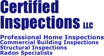 Certified Inspections LLC

Professional Home Inspections
Commercial Building Inspections
Structural Inspections
Radon Specialists