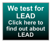 We test for LEAD
Click here to find out about LEAD