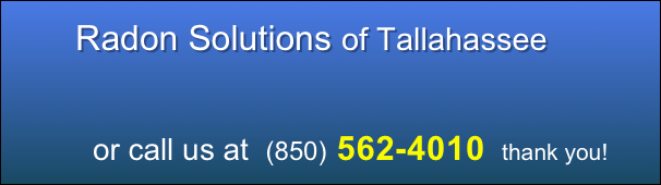         Radon Solutions of Tallahassee 
  



             or call us at  (850) 562-4010  thank you!