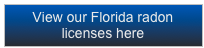 View our Florida radon licenses here 