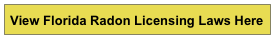 View Florida Radon Licensing Laws Here 